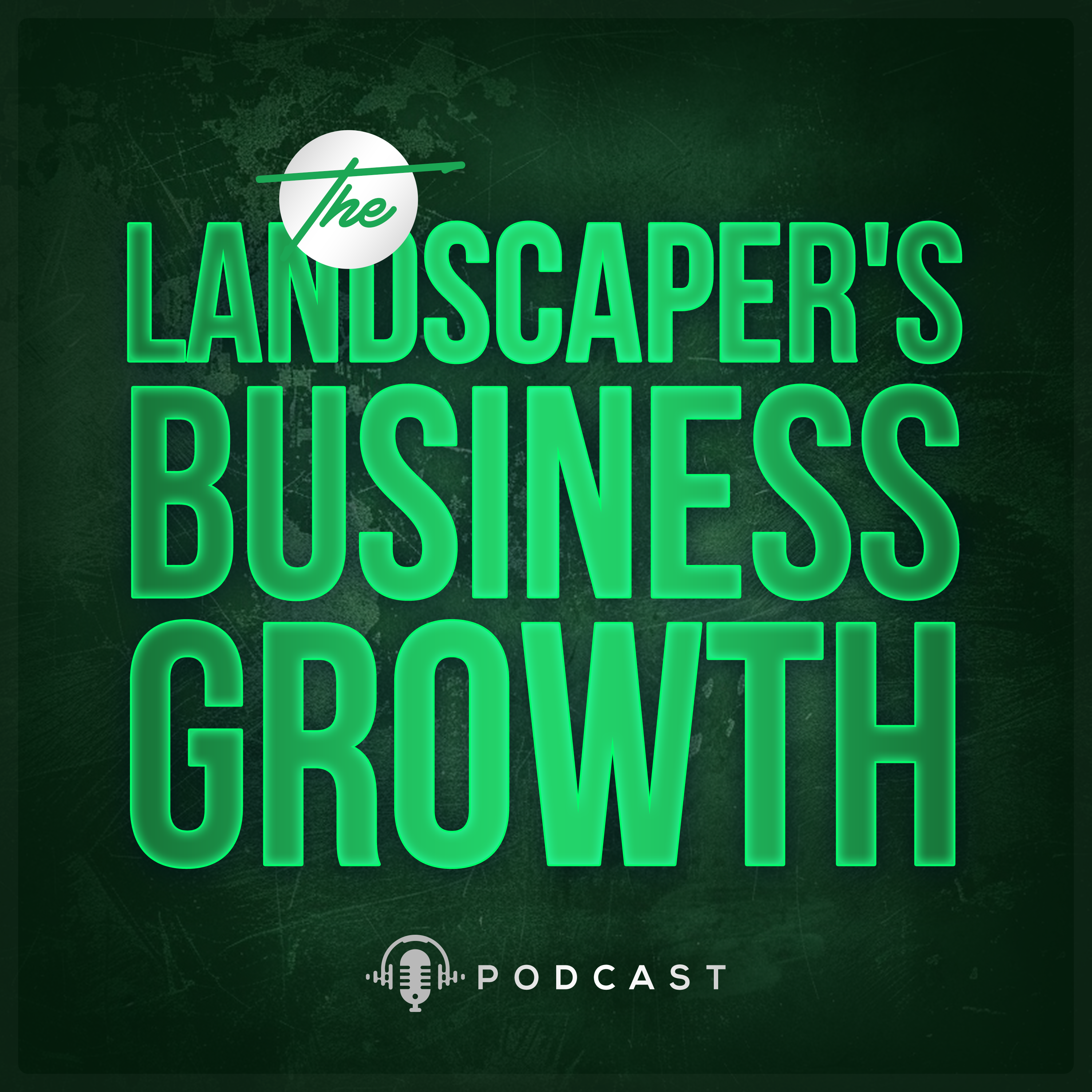 The Landscaper's Business Growth Podcast